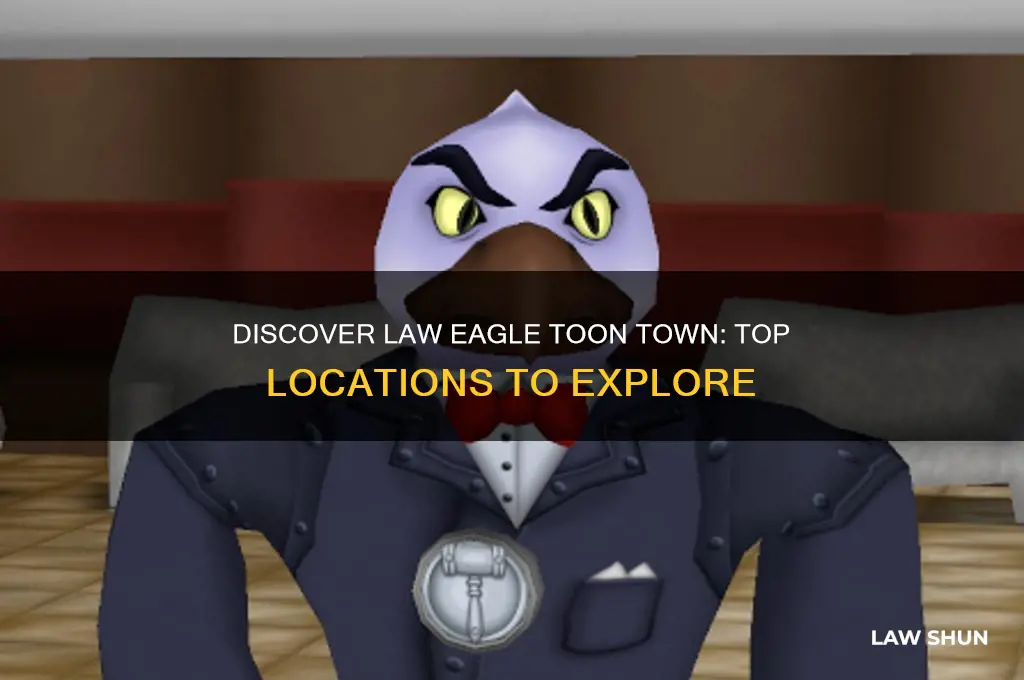 where to find law eagle toon town
