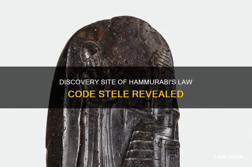 where was the stele with law code of hammurabi found