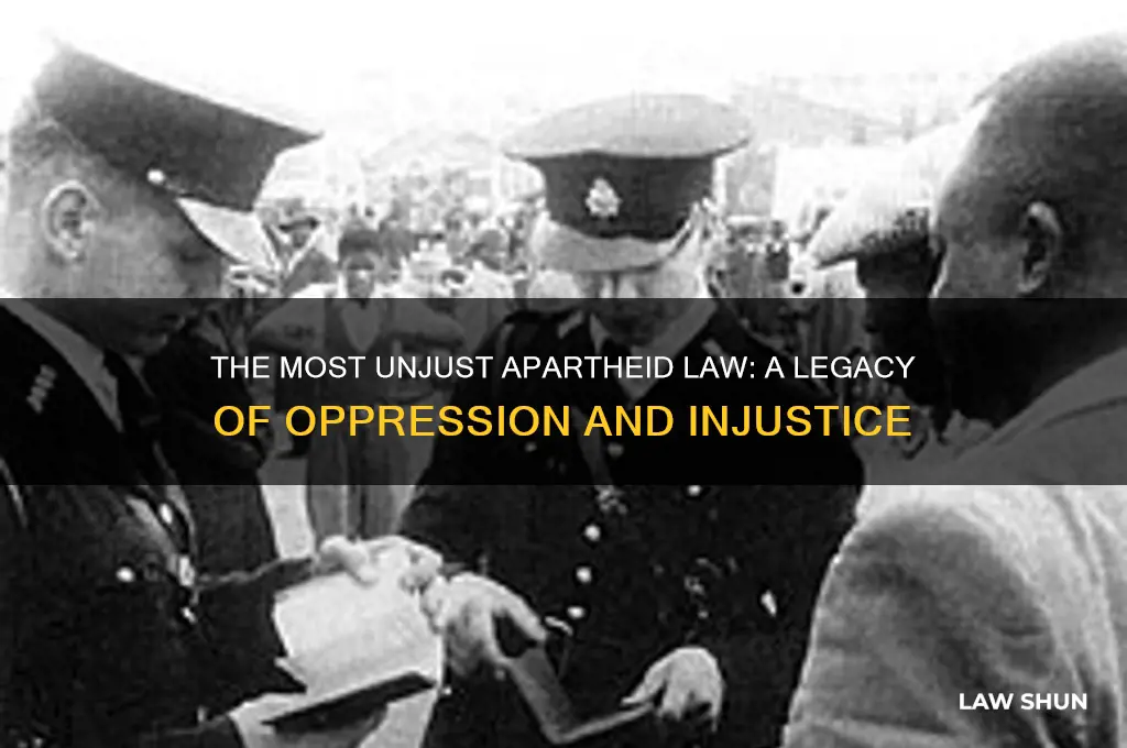 which apartheid law do you feel was the most unjust