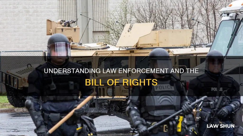 which biil of rights apply to law enforcemnt