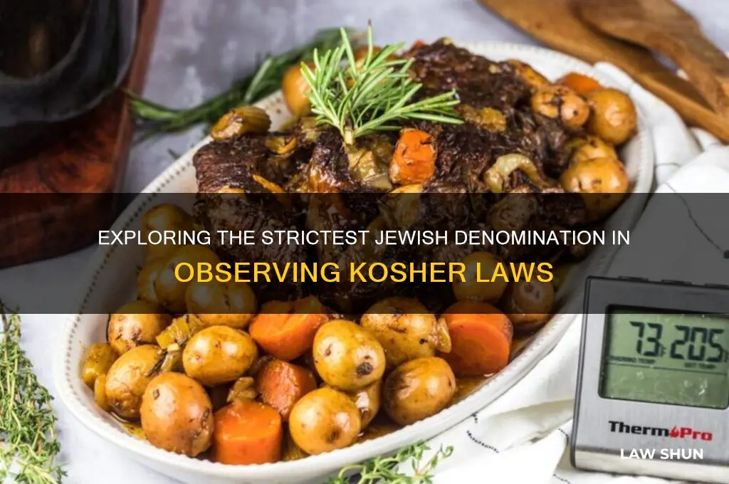 which branch of judaism is most strict about kosher laws