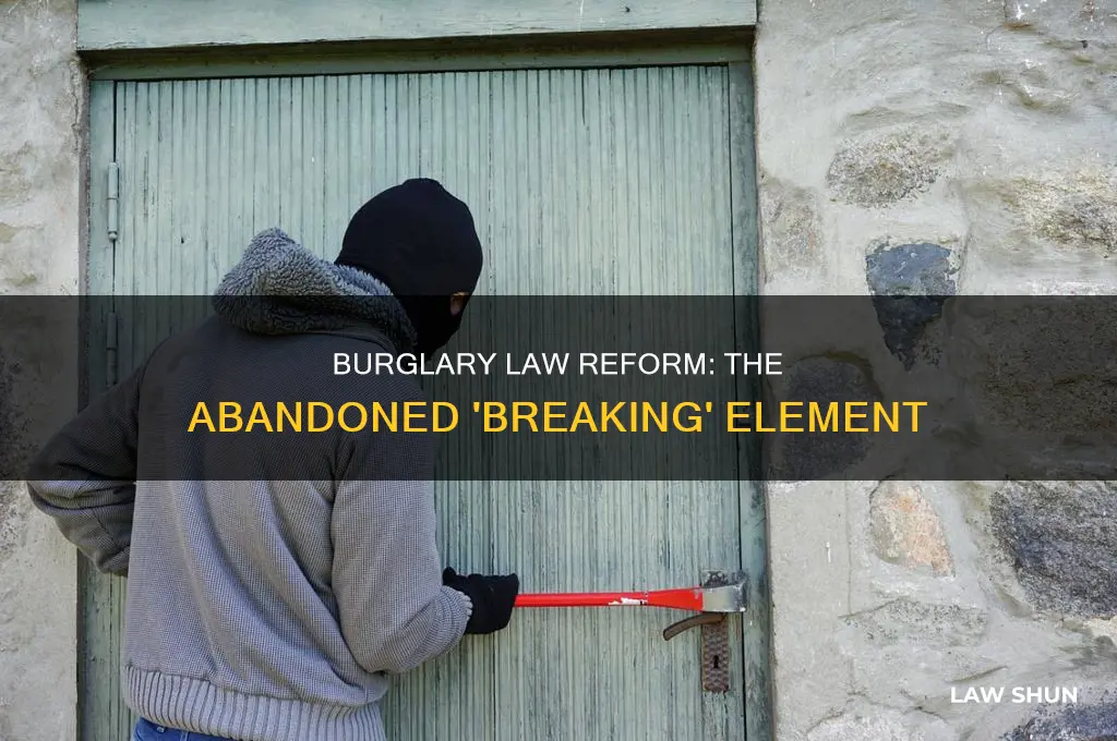 which common law element of burglary has largely been abandoned