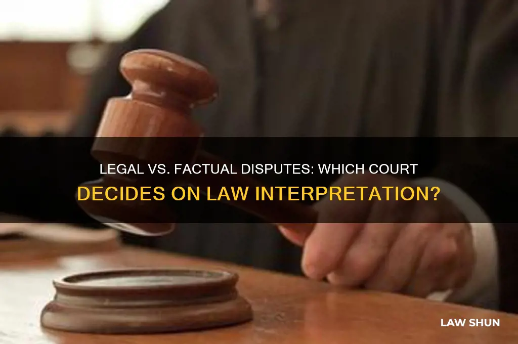which court determines dispute of law not facts