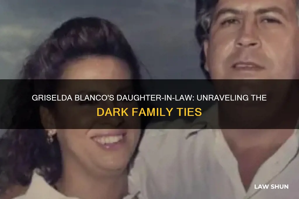 which daughter in law was with griselda blanco