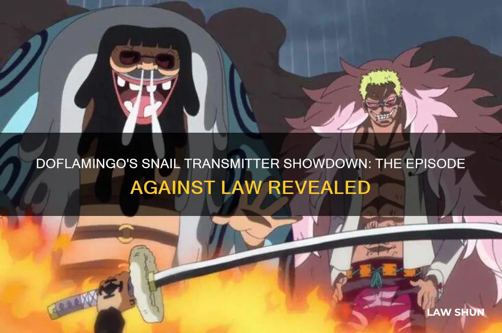 which eposode is doflamingo on the snail transmitter against law