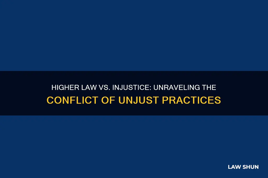which is at odds with this higher law is unjust