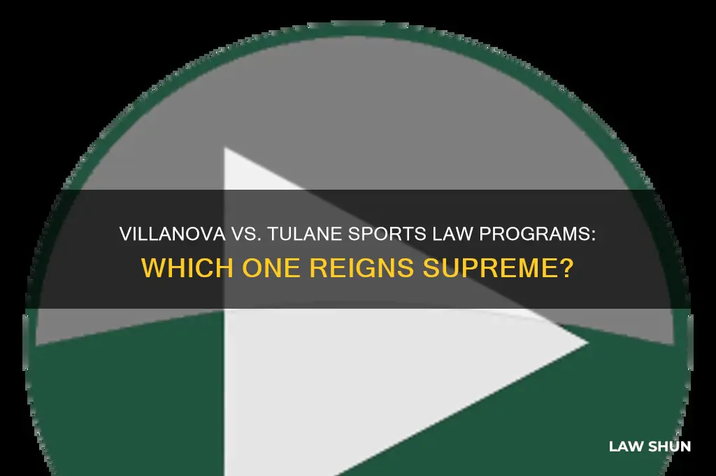 which is better villanova sports law or tulane sports law