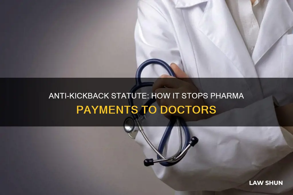 which law prevents pharmaceutical companies from paying doctors to prescribe