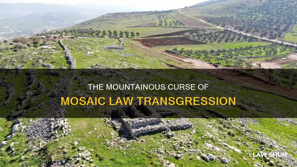 which mountain represented the curse for breaking he mosaic law