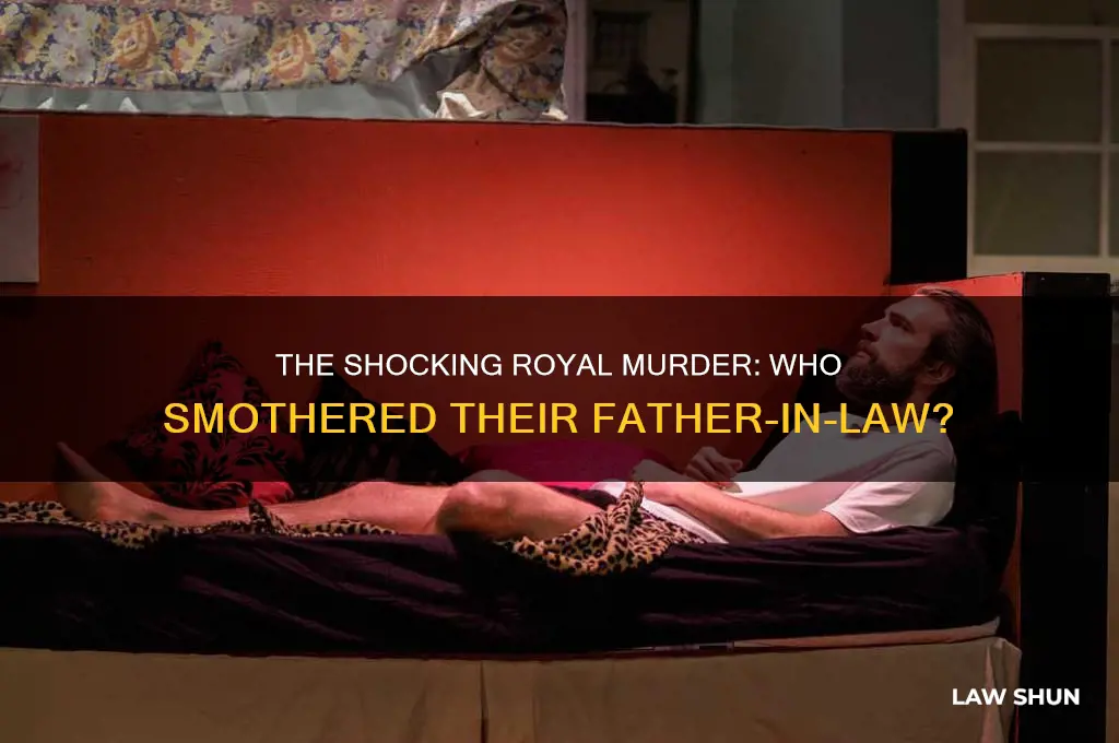 which royal smothered father in law with a pillow