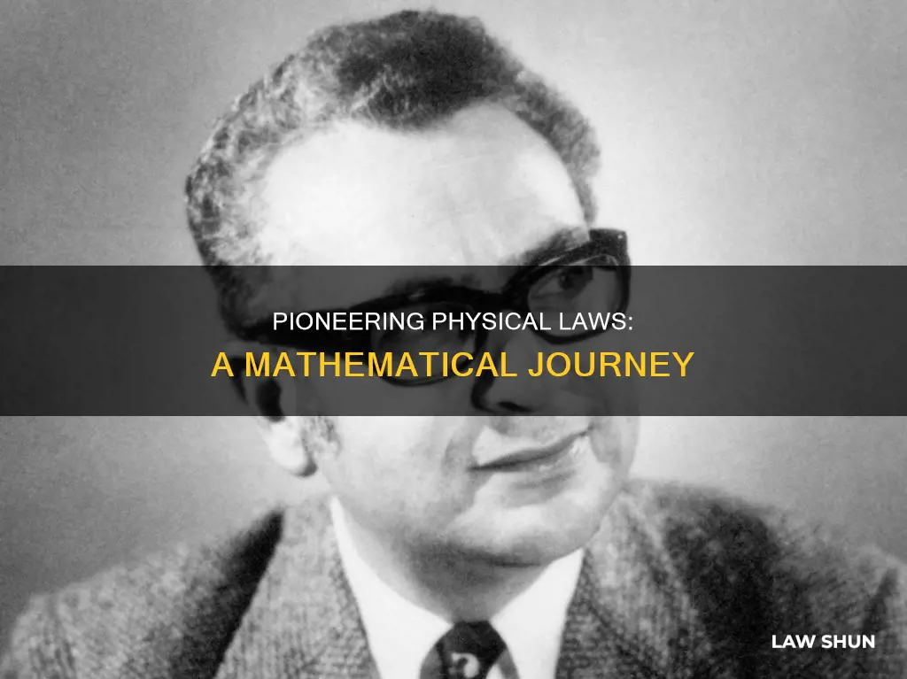 which scientist first proposed physical laws to mathematically