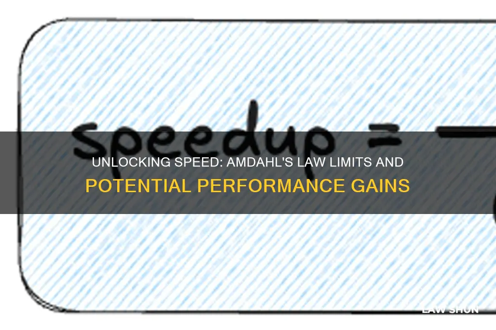which speed up could be achieved according to amdahl