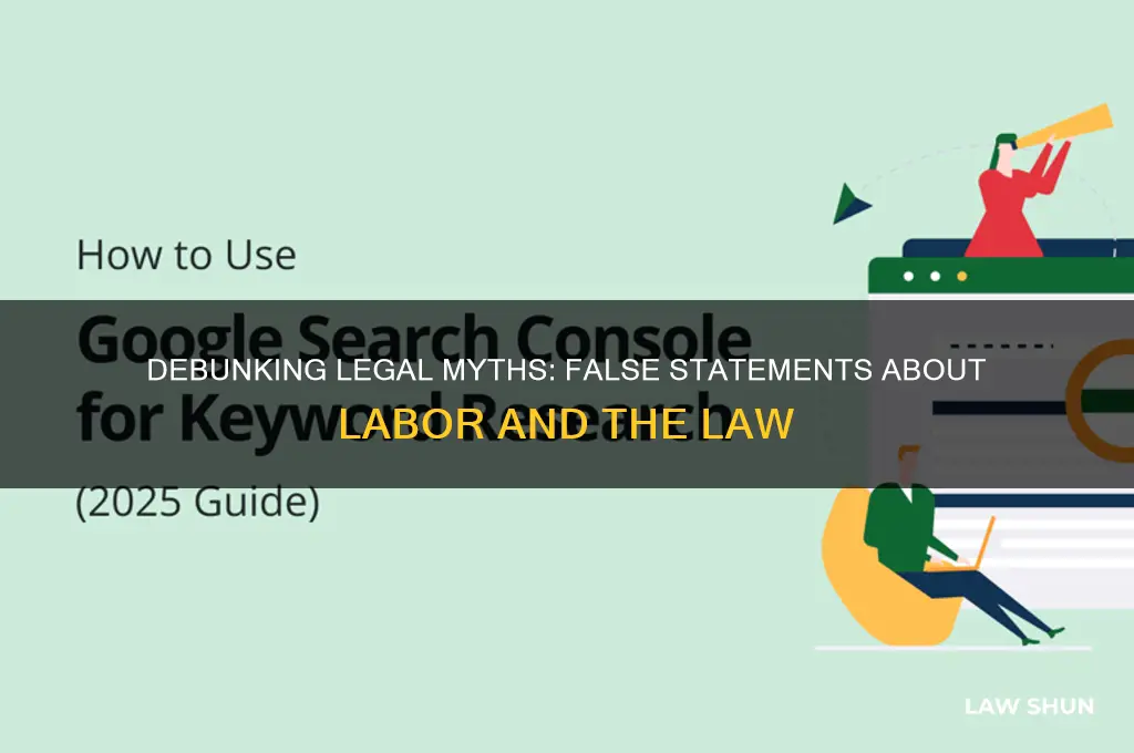 which statement about labor and the law is false