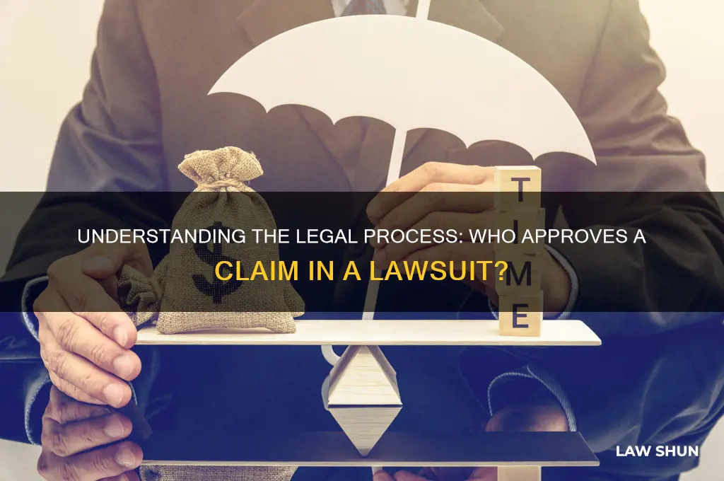 who approves a clain in a law suit