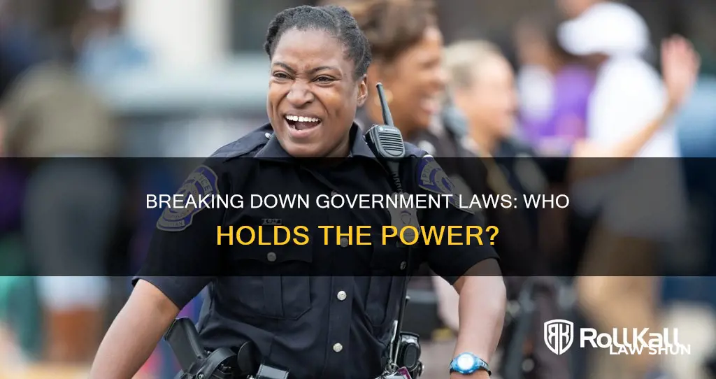 who breaks down any goverment laws