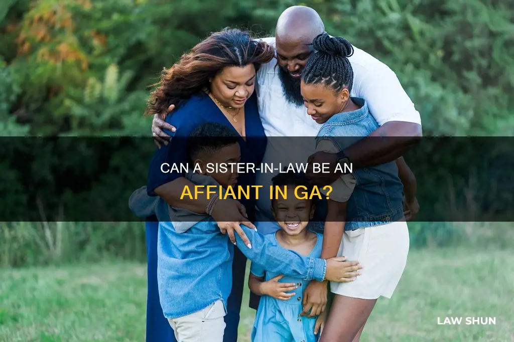 who can fcan a sister-in-law be an affiant in ga