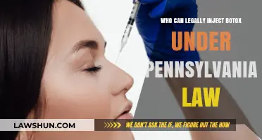 Botox Injections: Who Can Legally Administer in Pennsylvania?