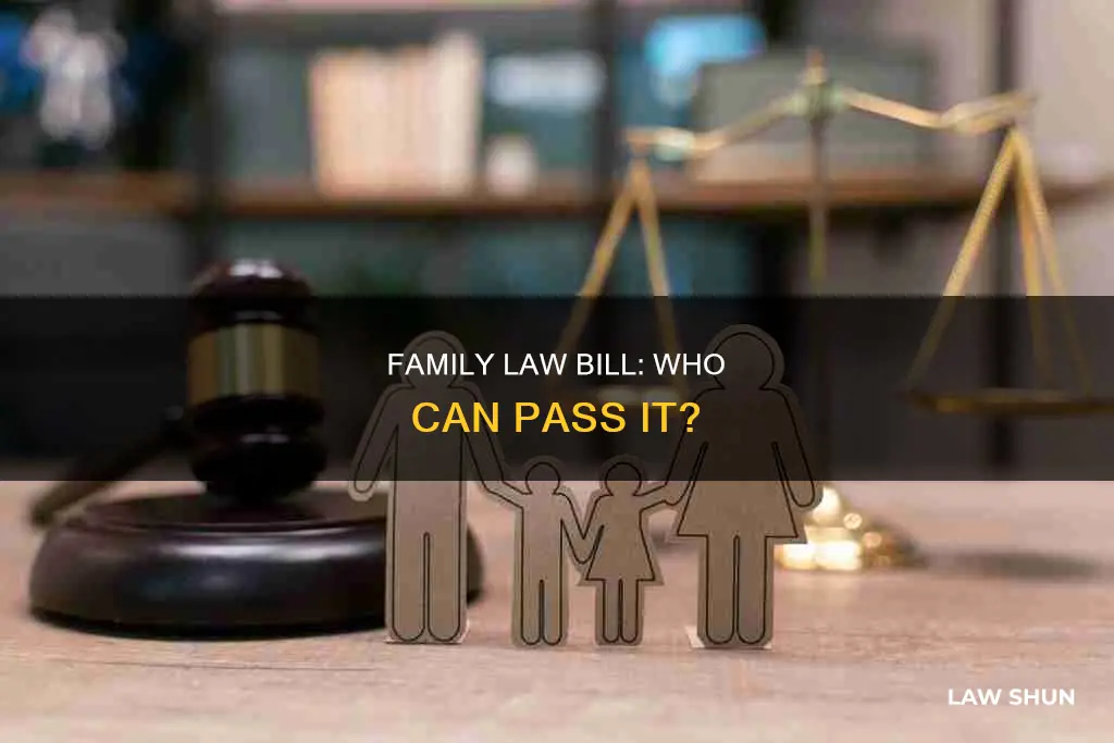 who can pass a family law bill