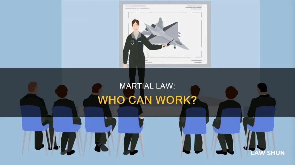 who can work during marshall law