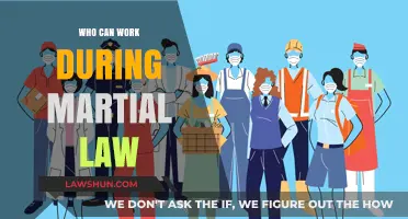 Martial Law: Who Can Work?