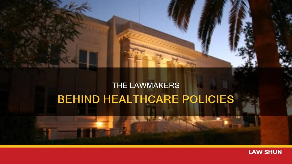 who creates healthcare laws