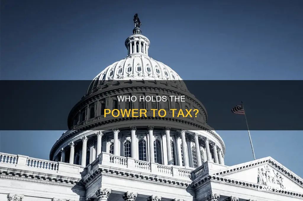 who decides about laws regarding taxes
