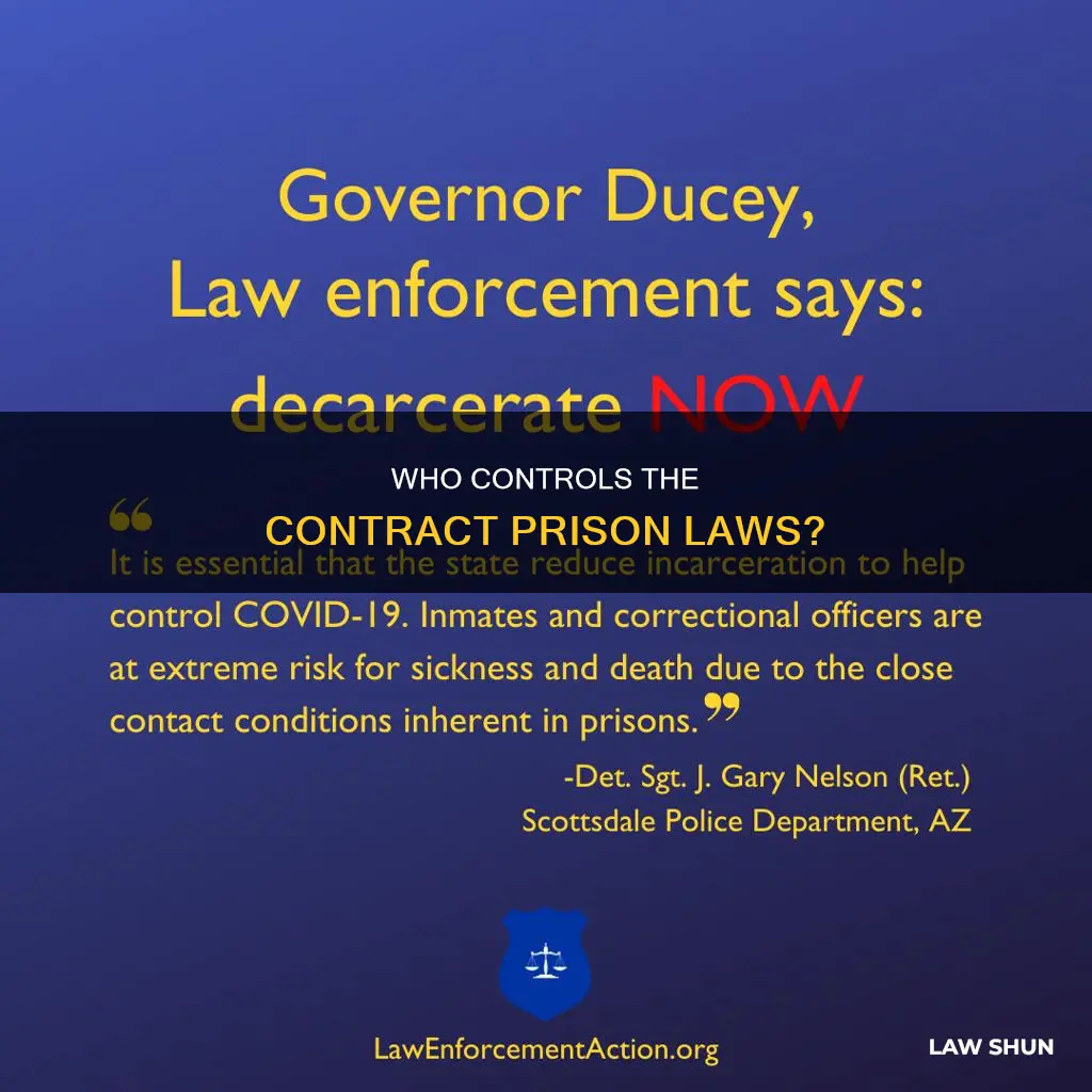 who decides laws for contract prisons