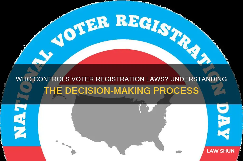 who decides voter registration laws