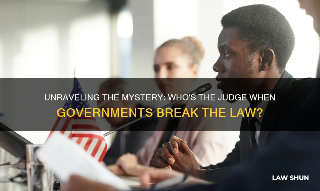 who determines when government breaks laws