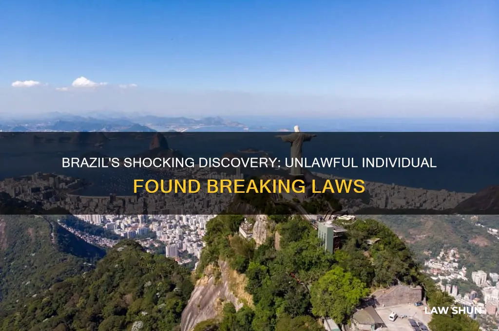 who did they find in brazil who broke the laws
