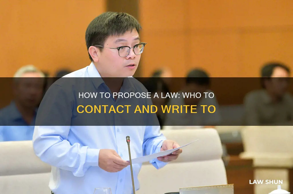who do i write to about proposing a law