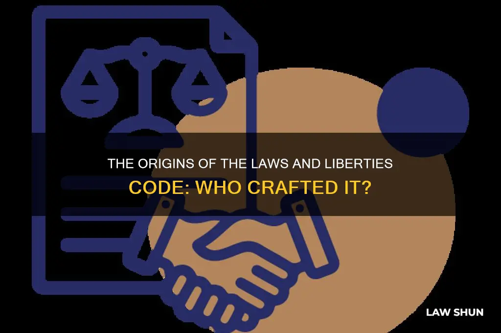 who drew up the laws and liberties code of law