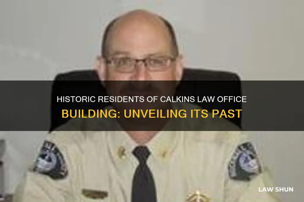who has lived in calkins law office building