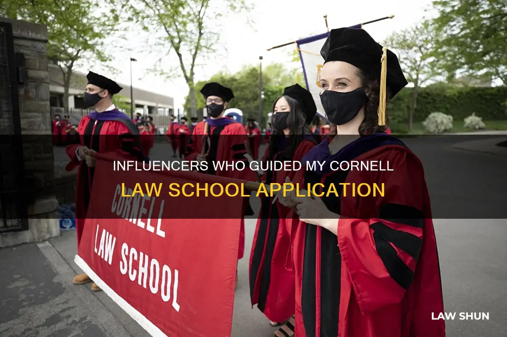 who influenced you to apply to cornell law