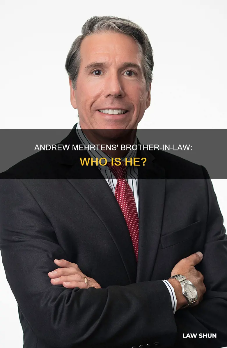 who is andrew mehrtens brother in law