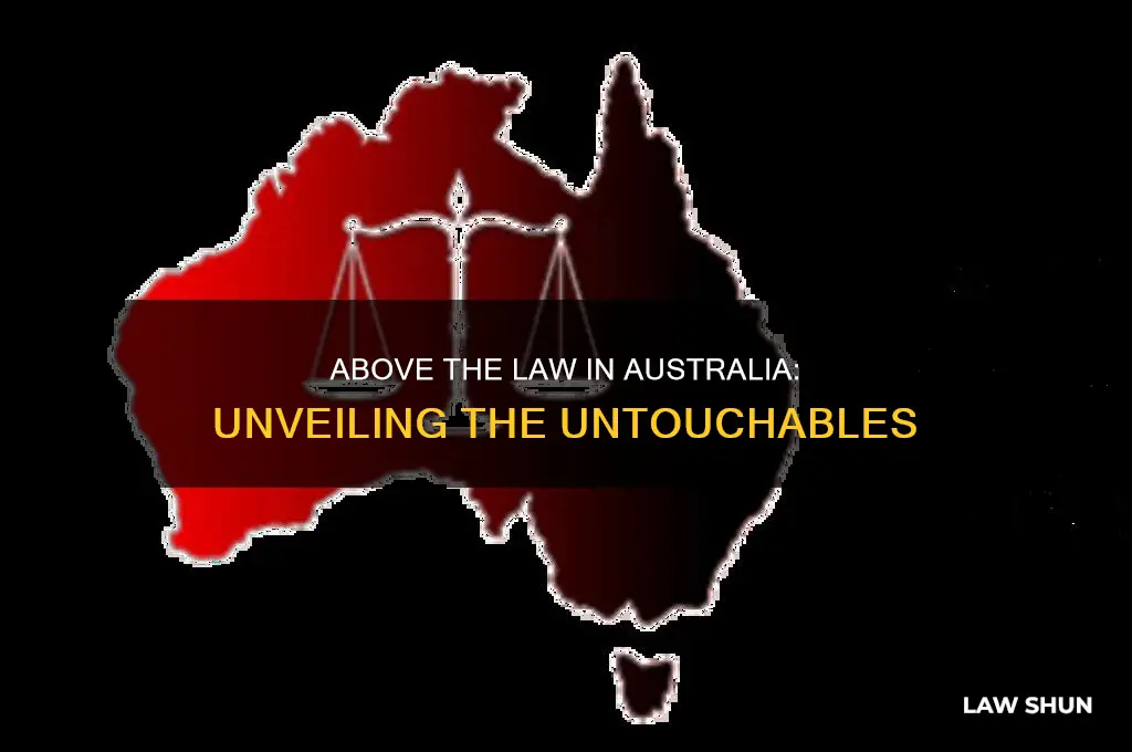 who is considered to be above the law in australia