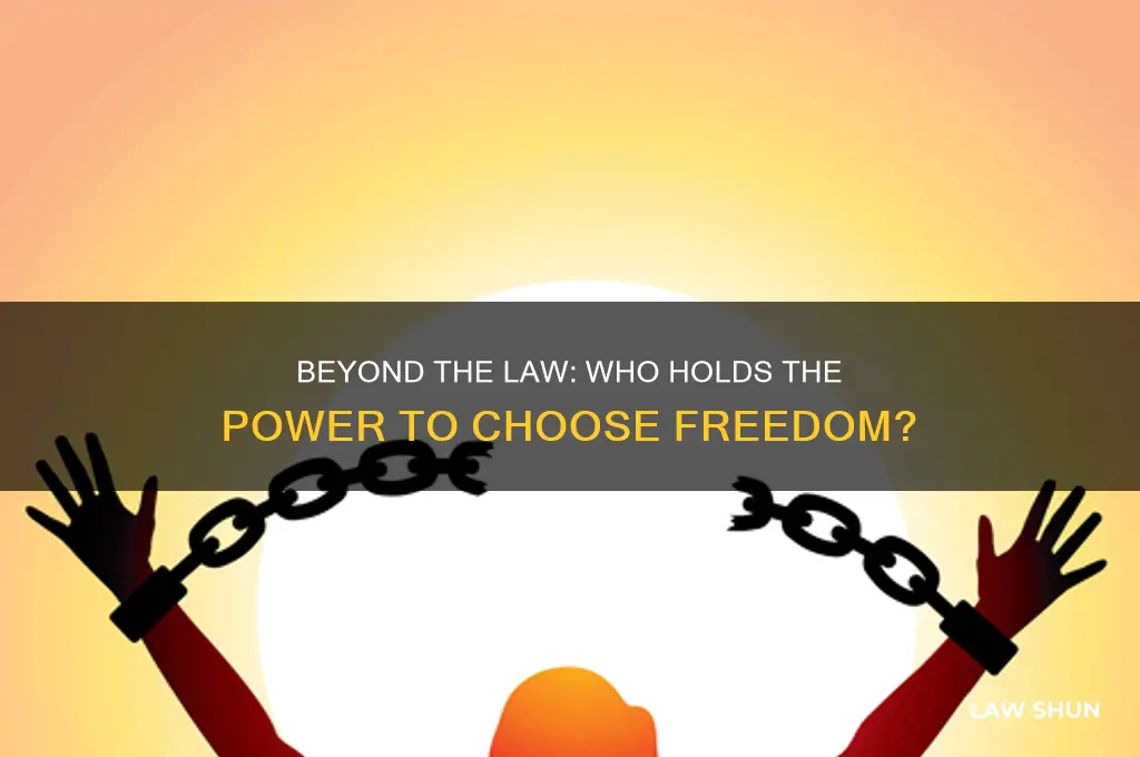 who is free to choose who is beyond the law