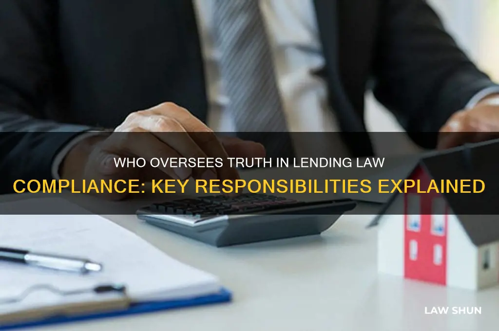 who is responsible for supervising the truth in lending law