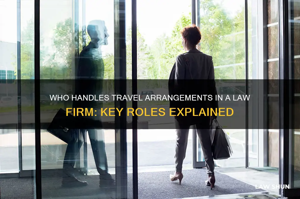 who manages travel accoodations in a law office