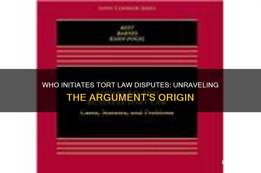 who opens the arguement in tort law