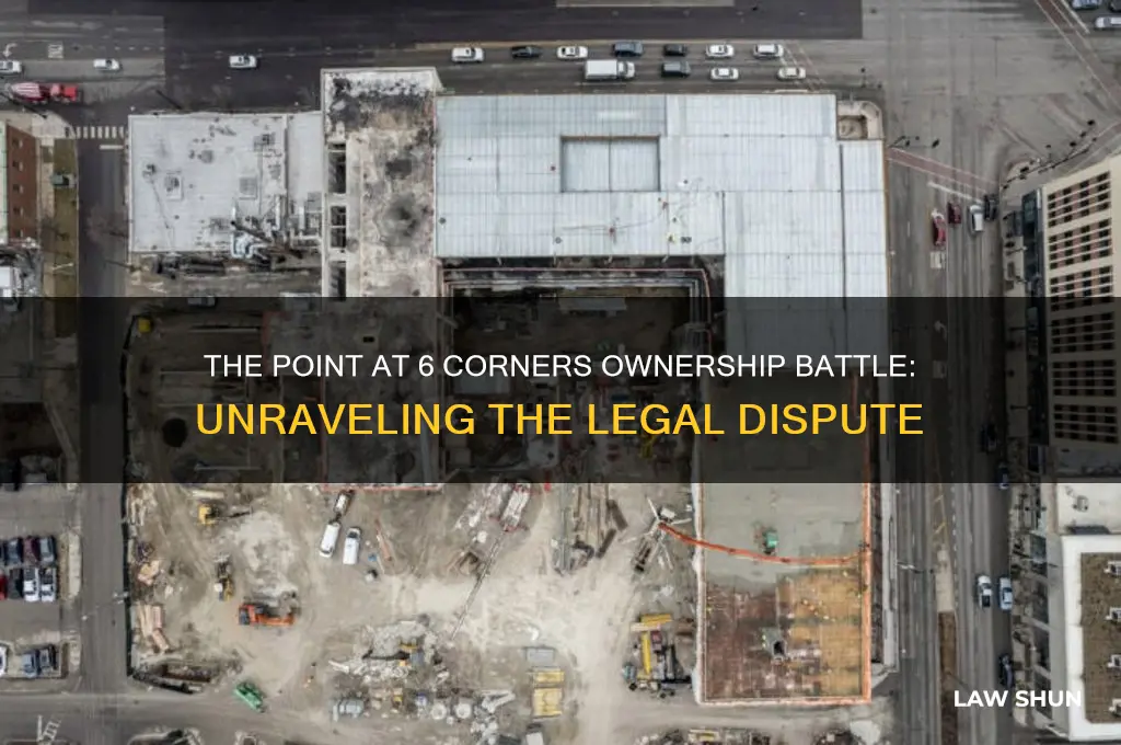 who owns the point at 6 corners law suit