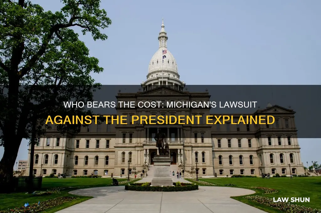 who pays for the law suit in mi suing president