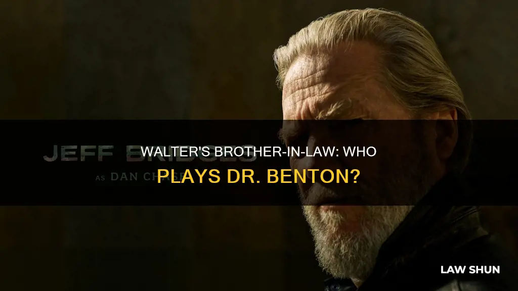 who plays walter dr bentons brother in law