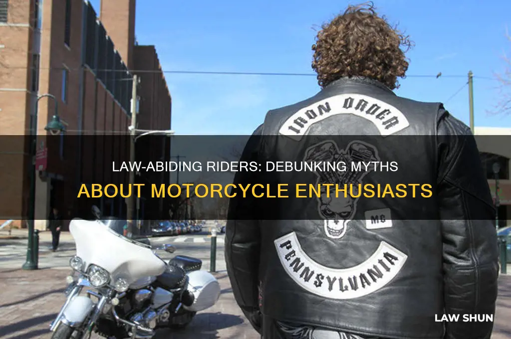 who said 99 of motorcycle riders were law abiding citizens