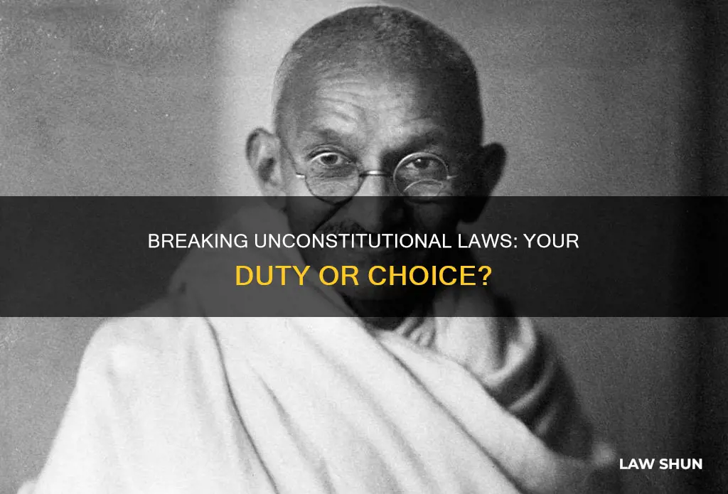 who said its your duty to break unconstitutional law