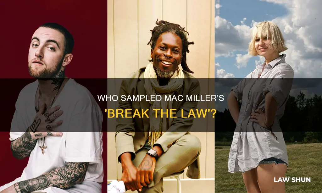 who sampled break the law mac miller