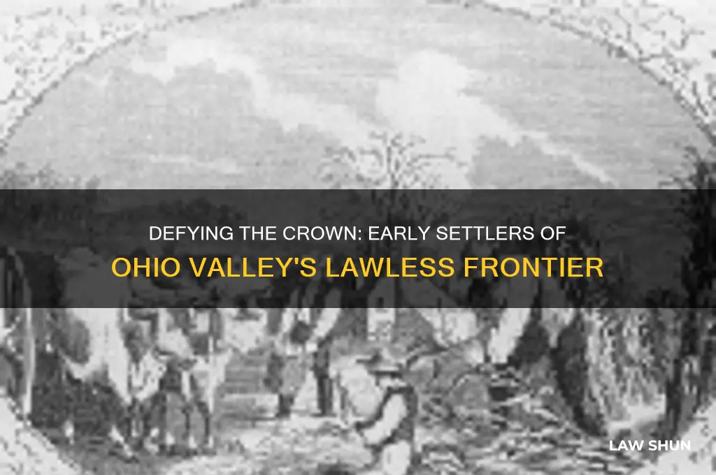 who settled the ohio valley in defiance of the law