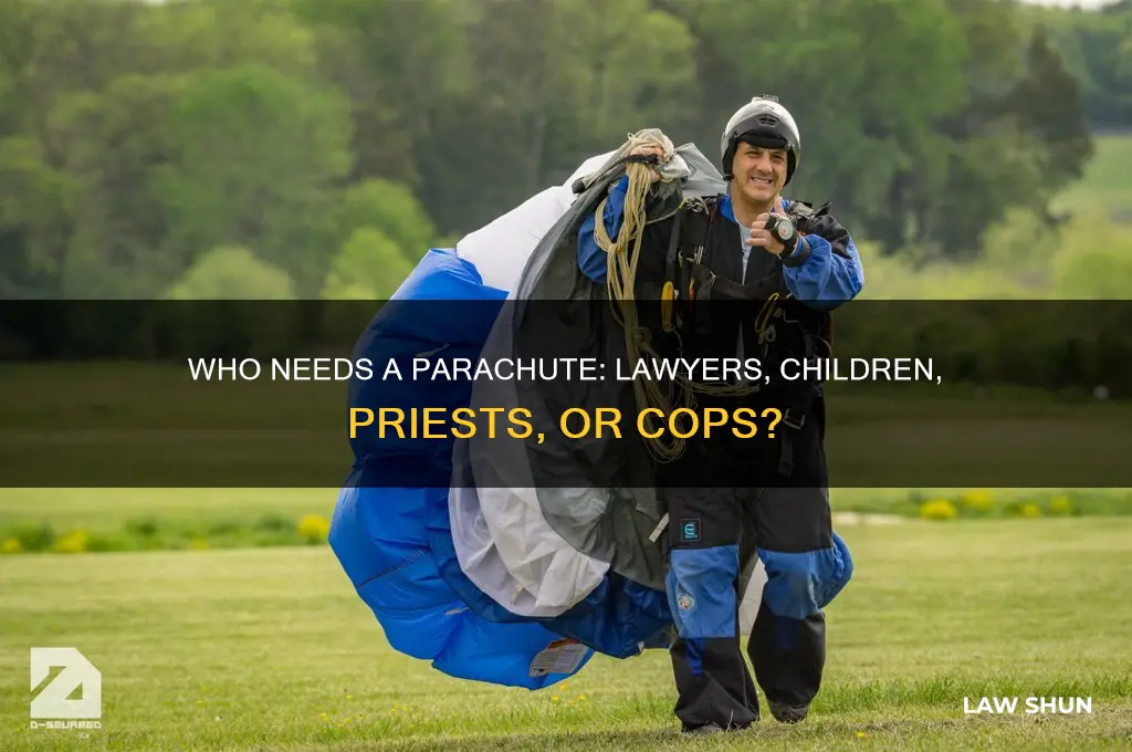 who should have a parachute lawer child priest cop