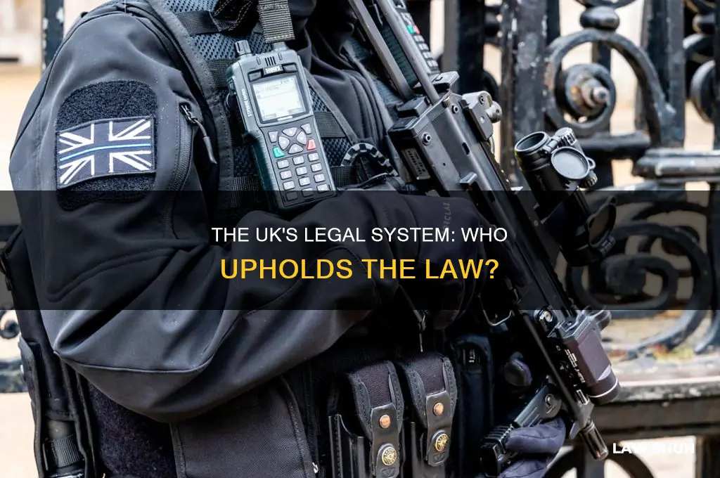 who upholds the law uk