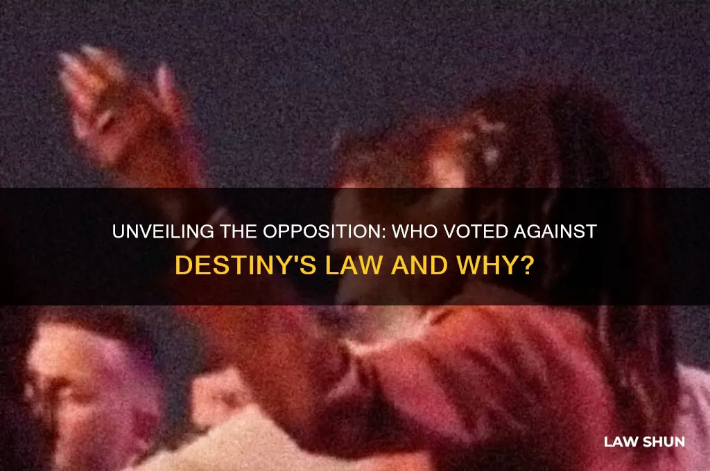 who voted against destiny